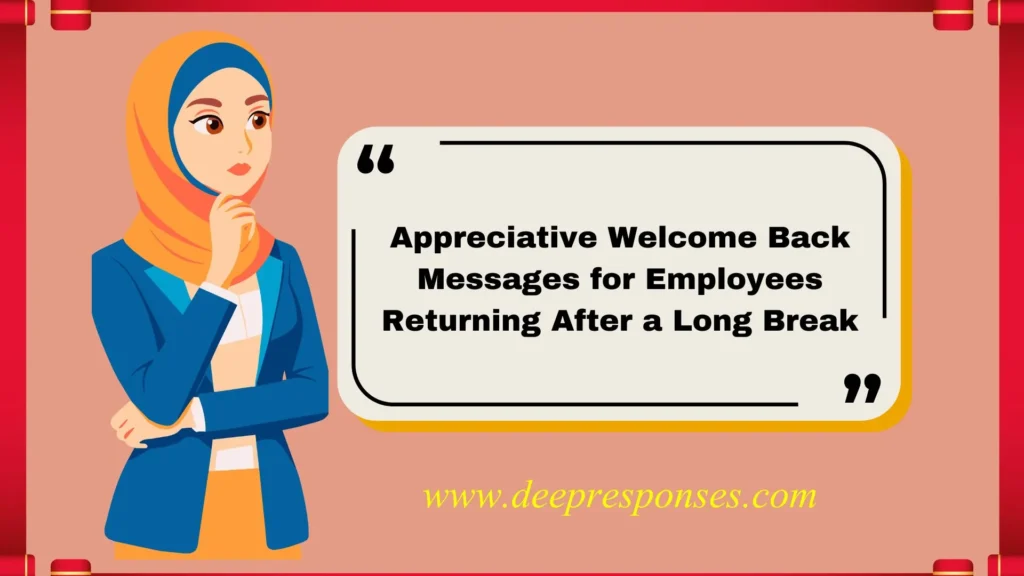 Appreciative Welcome Back Messages for Employees Returning After a Long Break