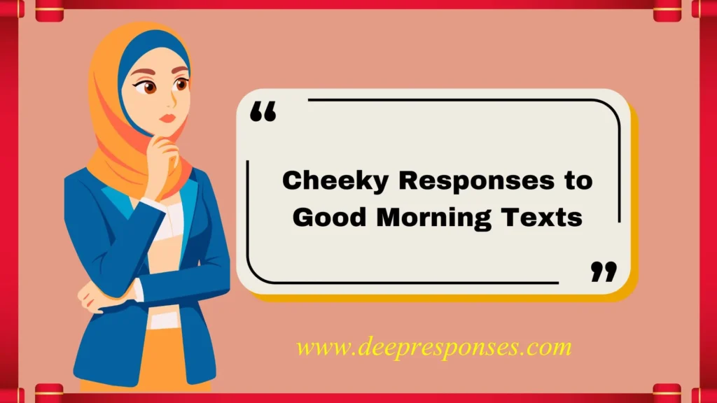 Cheeky Responses to Good Morning Texts