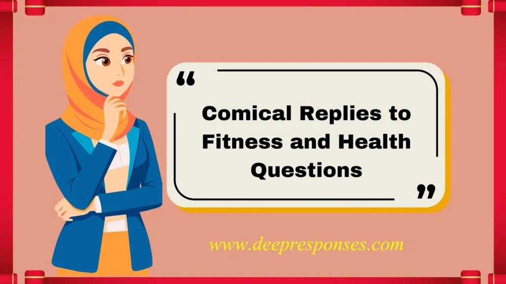 Comical Replies to Fitness and Health Questions