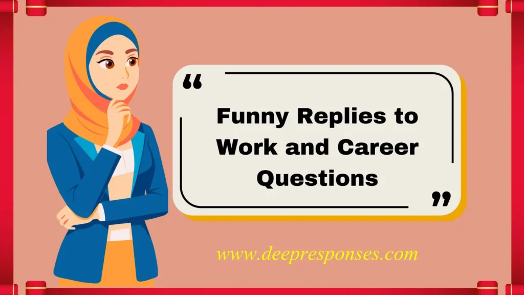 Funny Replies to Work and Career Questions