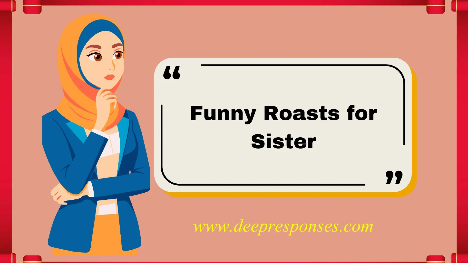 Funny Roasts for Sister