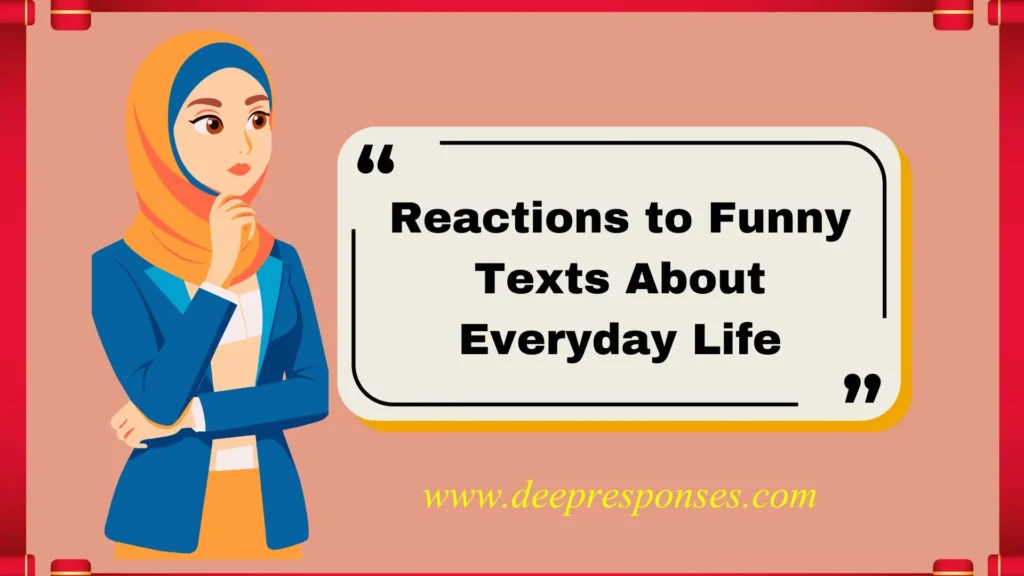 Reactions to Funny Texts About Everyday Life