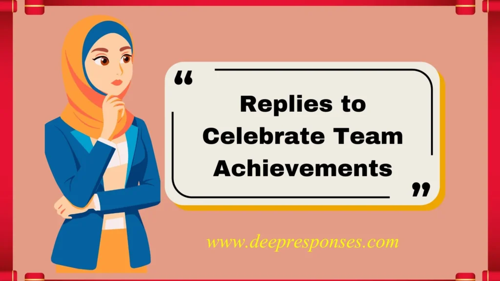 Replies to Celebrate Team Achievements