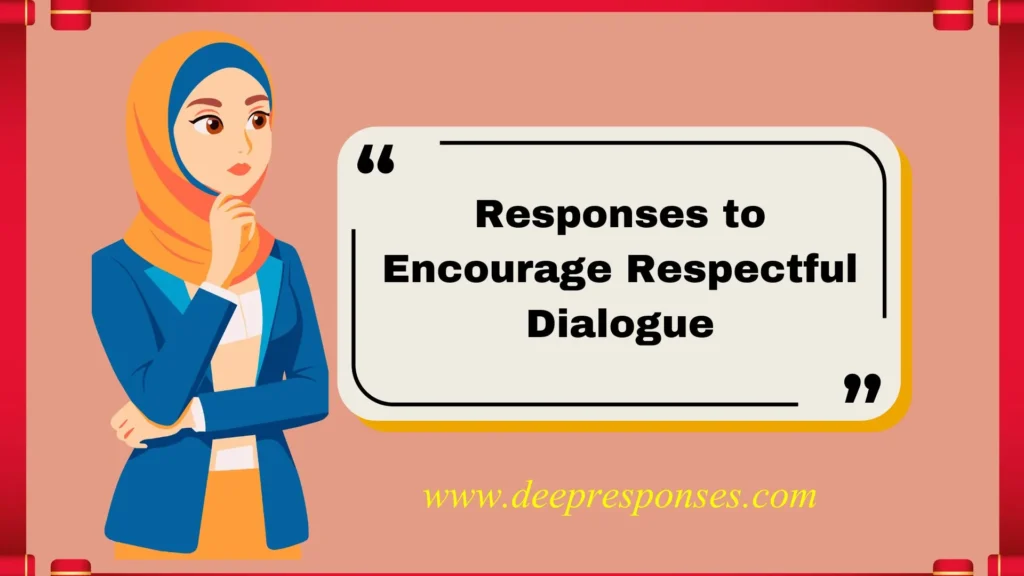 Responses to Encourage Respectful Dialogue