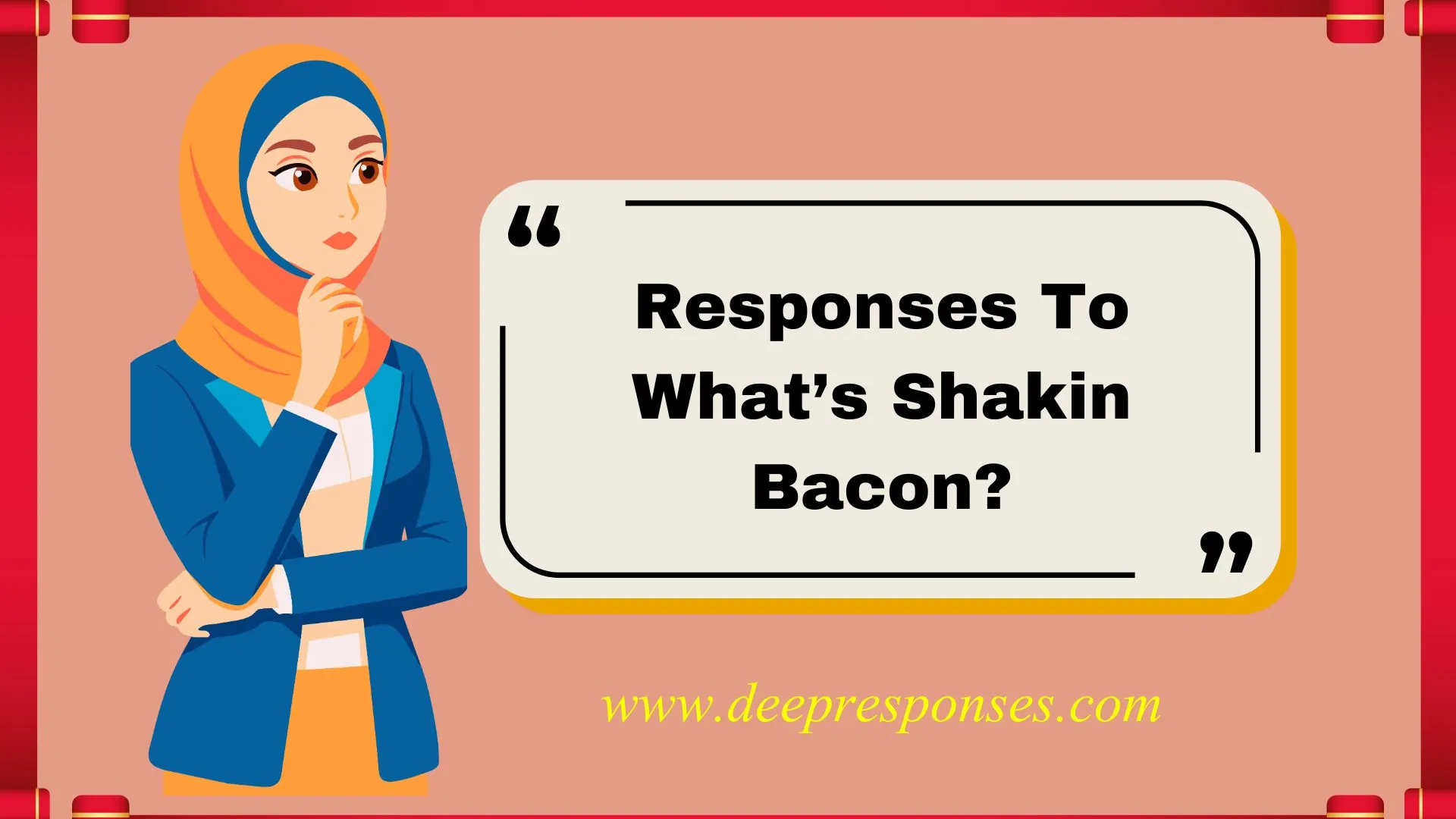 Responses To What’s Shakin Bacon