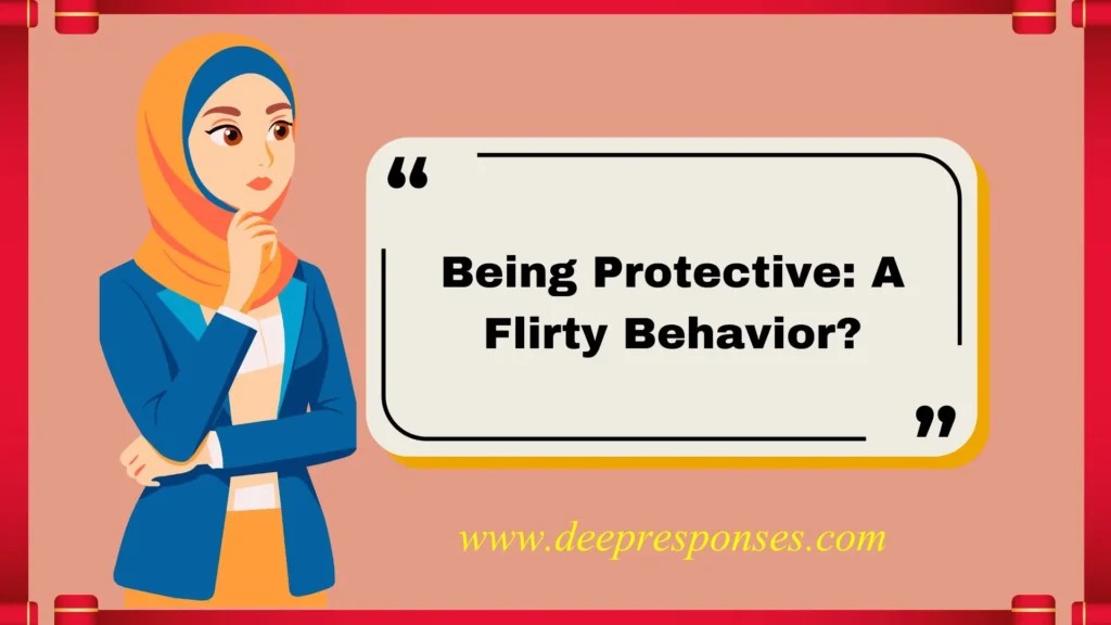 Being Protective: A Flirty Behavior?