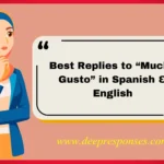 Best Replies to “Mucho Gusto” in Spanish & English