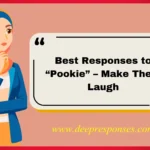 Best Responses to “Pookie” – Make Them Laugh