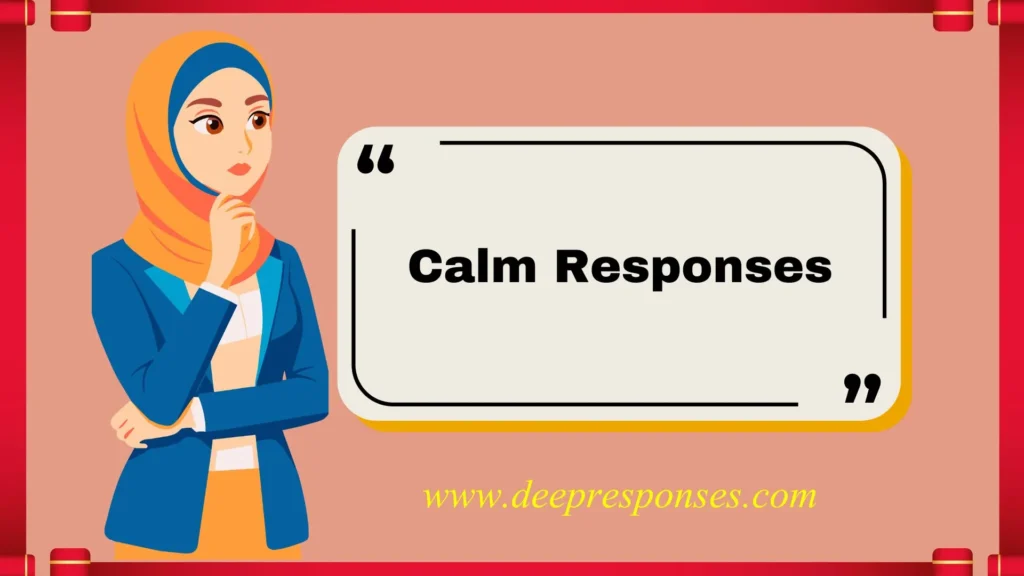 Calm Responses