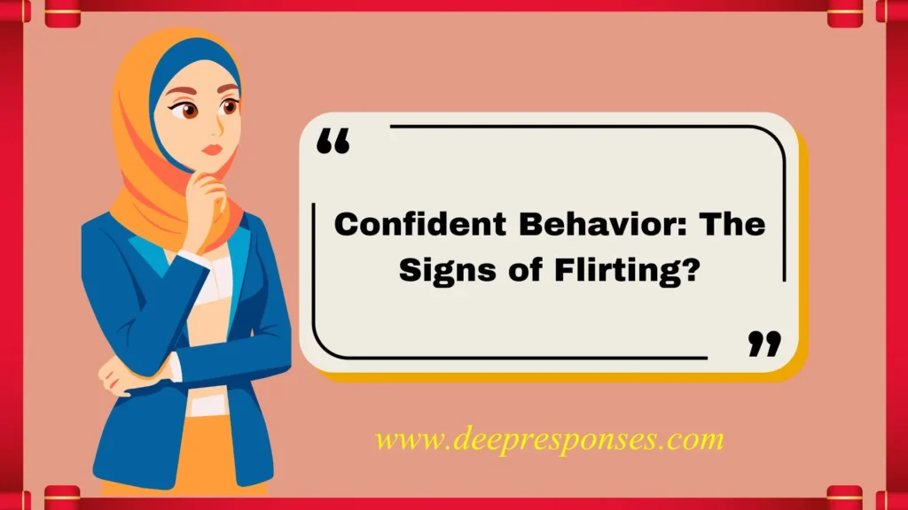 Confident Behavior: The Signs of Flirting?