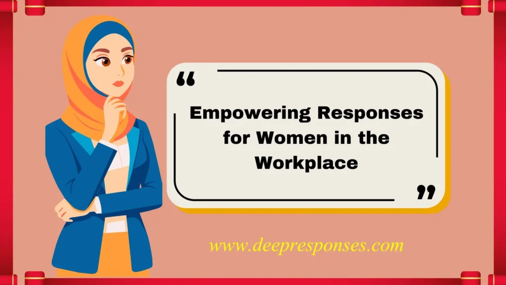 Empowering Responses for Women in the Workplace