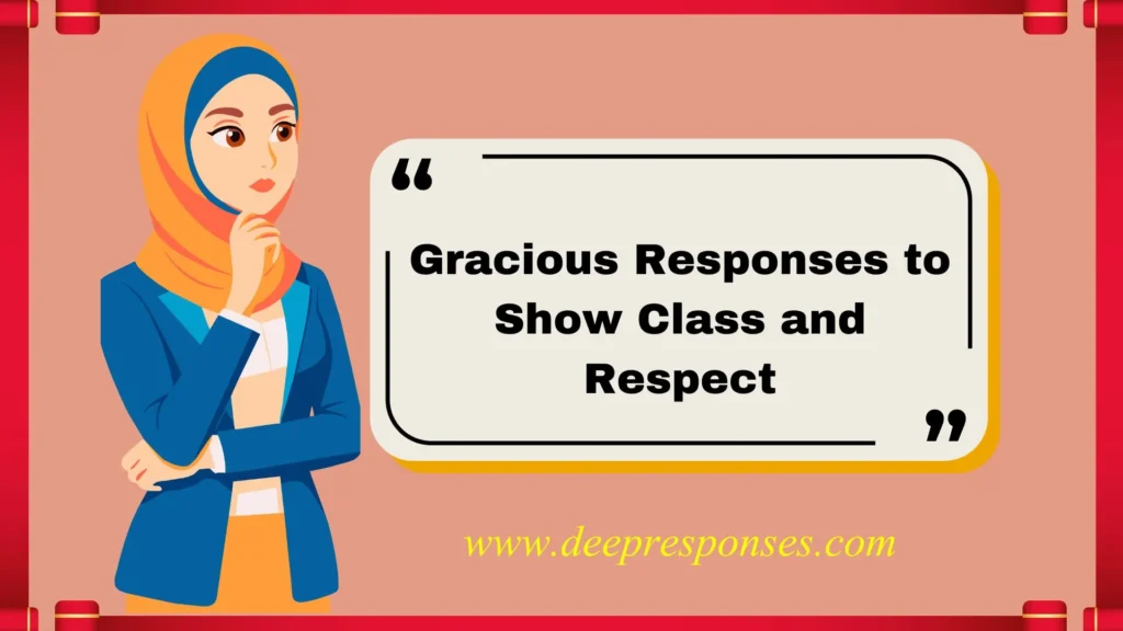 Gracious Responses to Show Class and Respect