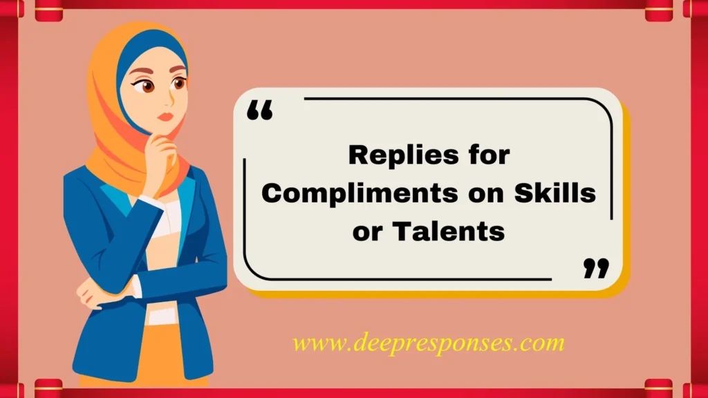 Replies for Compliments on Skills or Talents