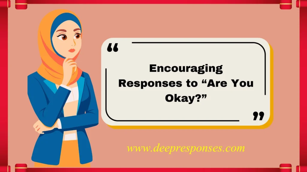 Encouraging Responses to “Are You Okay?”