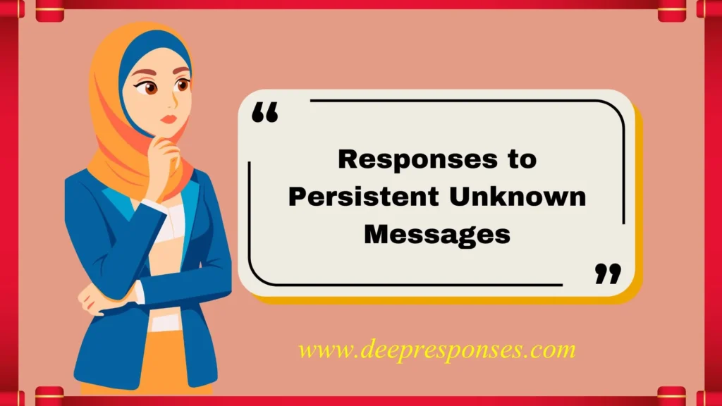 Responses to Persistent Unknown Messages