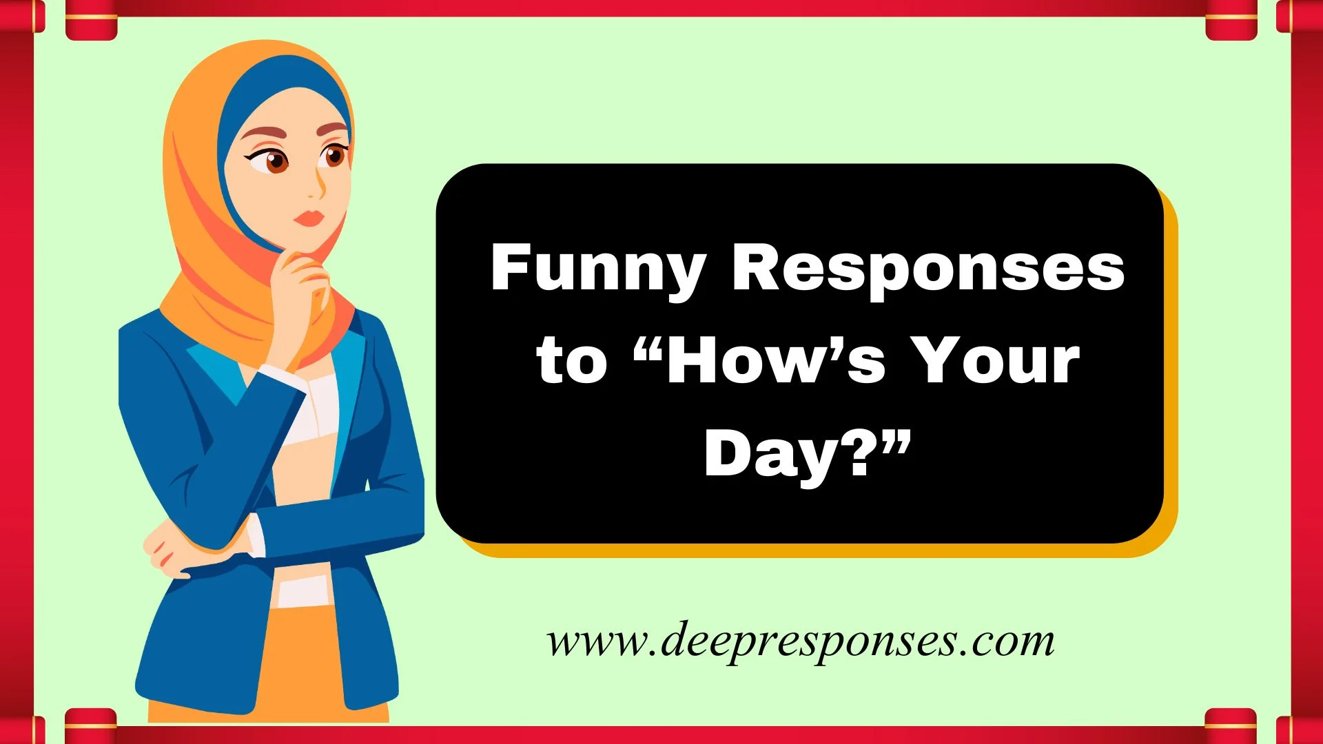 Funny Responses to “How’s Your Day?”