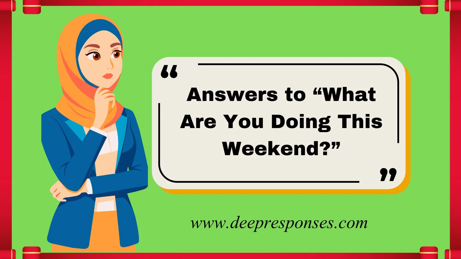 Answers to “What Are You Doing This Weekend?”
