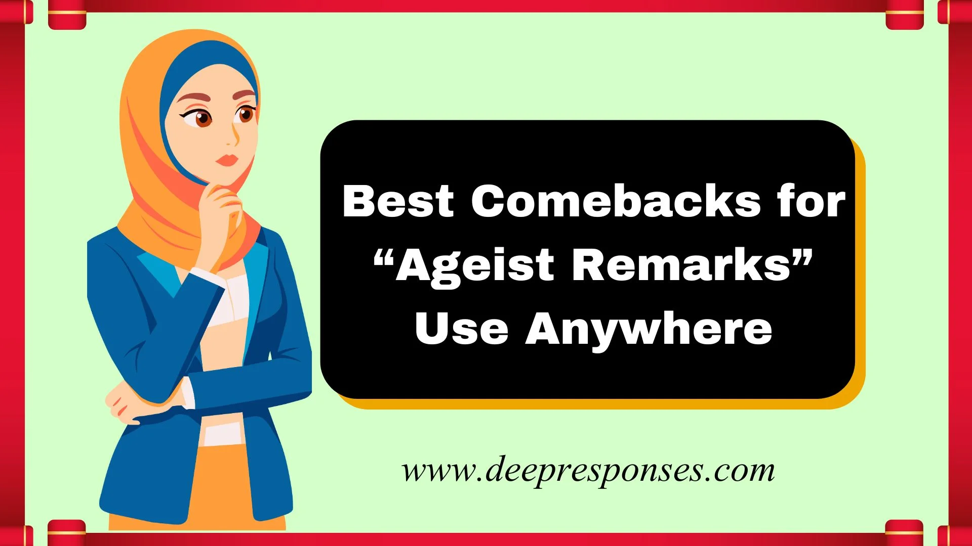 Best Comebacks for “Ageist Remarks” Use Anywhere