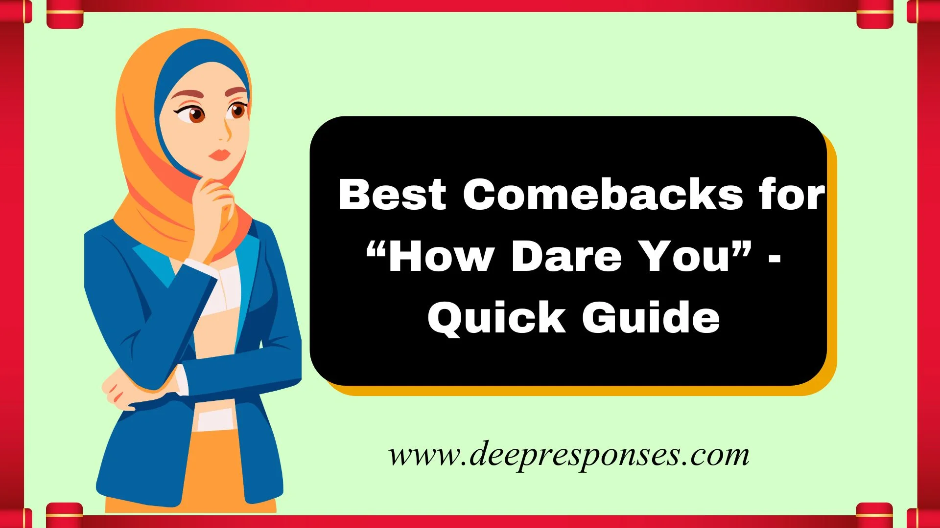 Best Comebacks for “How Dare You” - Quick Guide