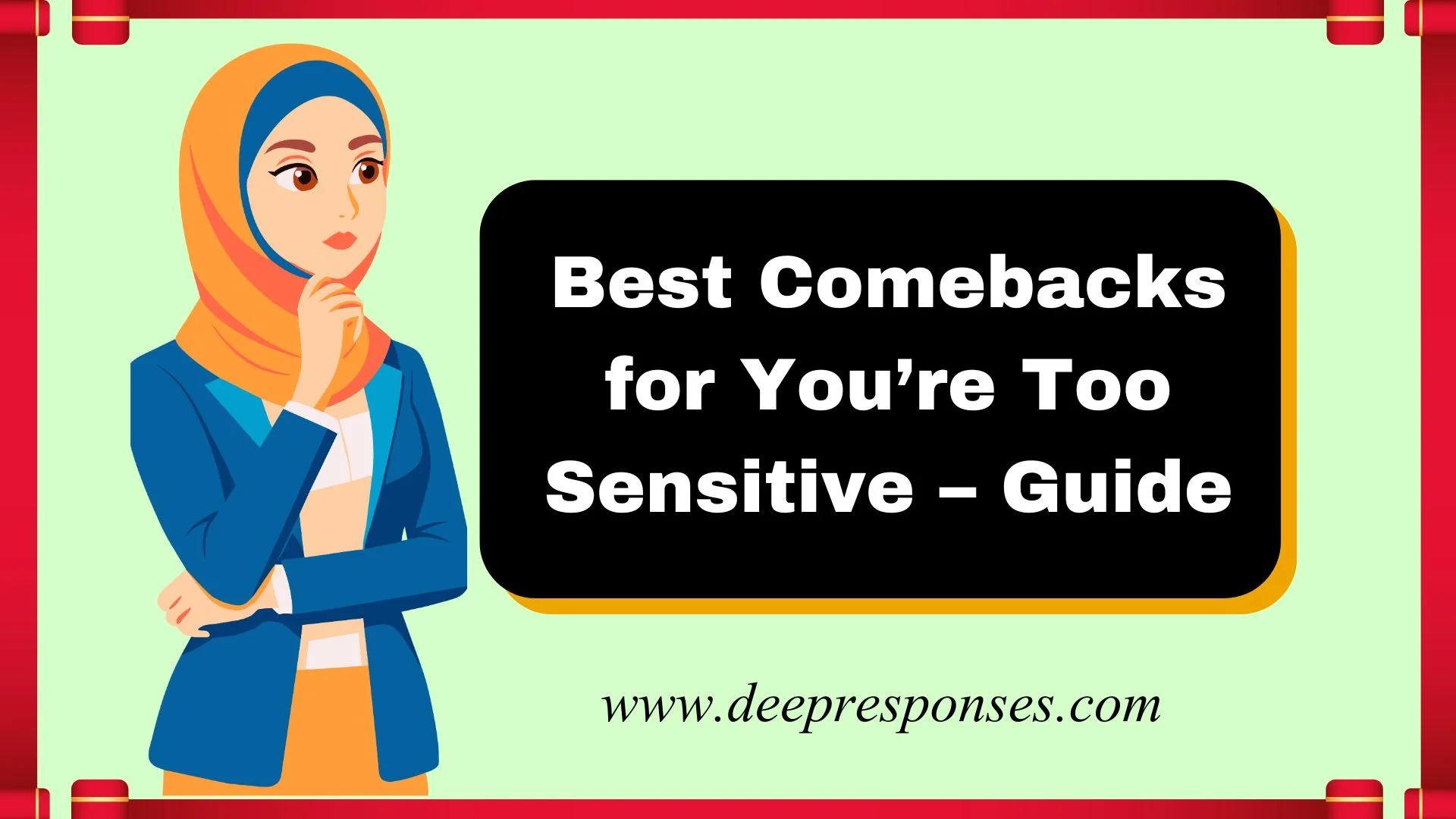 Best Comebacks for You’re Too Sensitive – Guide