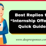 Best Replies to “Internship Offer” – Quick Guide