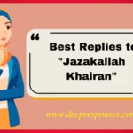 Best Replies to "Jazakallah Khairan"