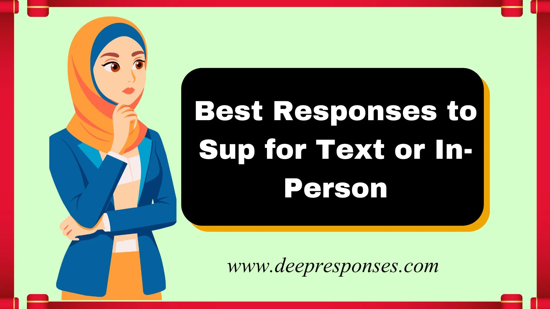 Best Responses to Sup for Text or In-Person