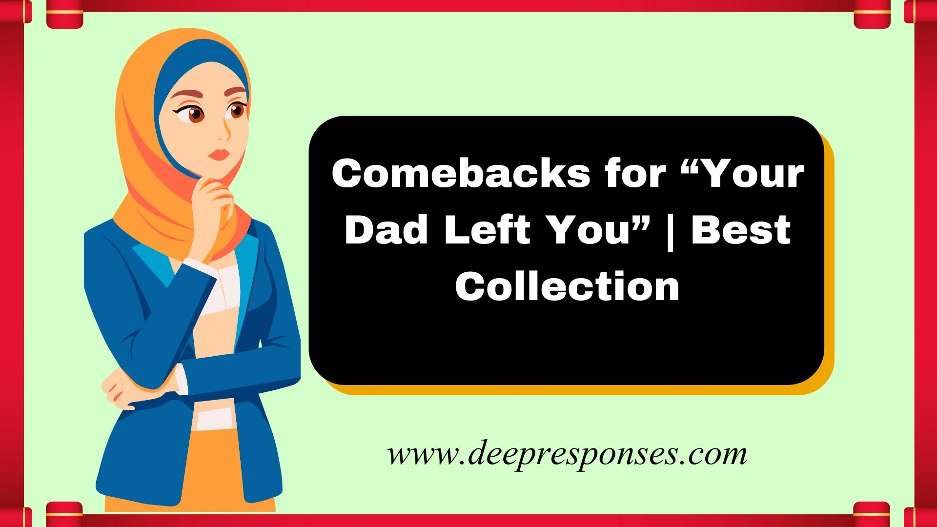Comebacks for “Your Dad Left You” | Best Collection