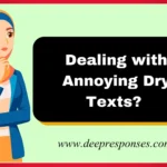 Dealing with Annoying Dry Texts?