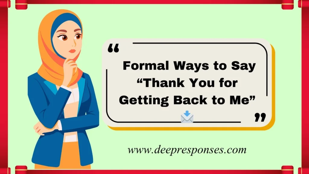 Formal Ways to Say “Thank You for Getting Back to Me” 📩