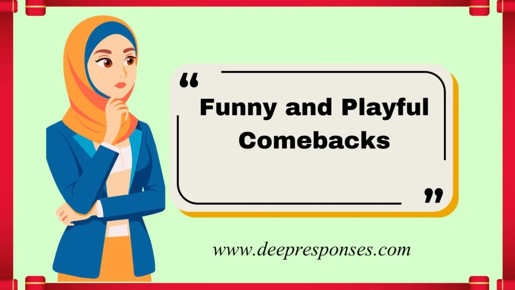 Funny and Playful Comebacks