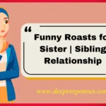 funny-roasts-for-sister-sibling-relationship