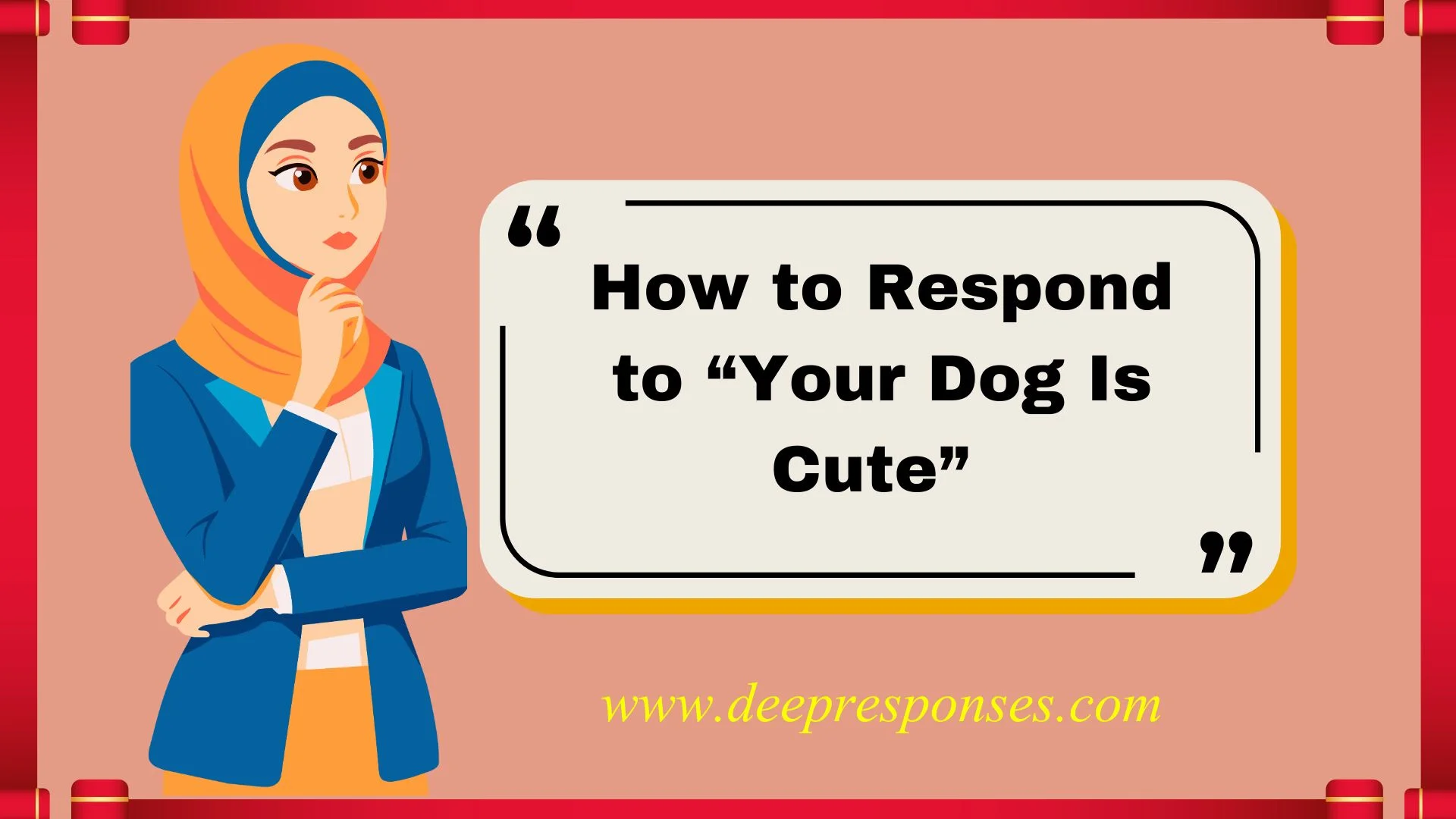 How to Respond to “Your Dog Is Cute”
