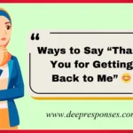 Ways to Say “Thank You for Getting Back to Me”