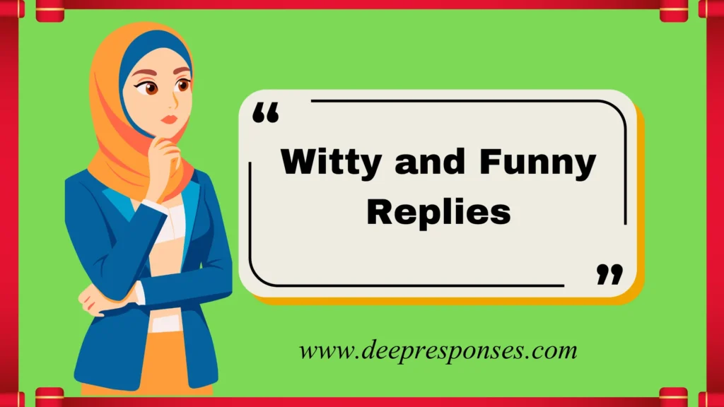 Witty and Funny Replies
