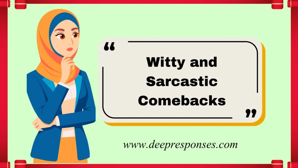 Witty and Sarcastic Comebacks