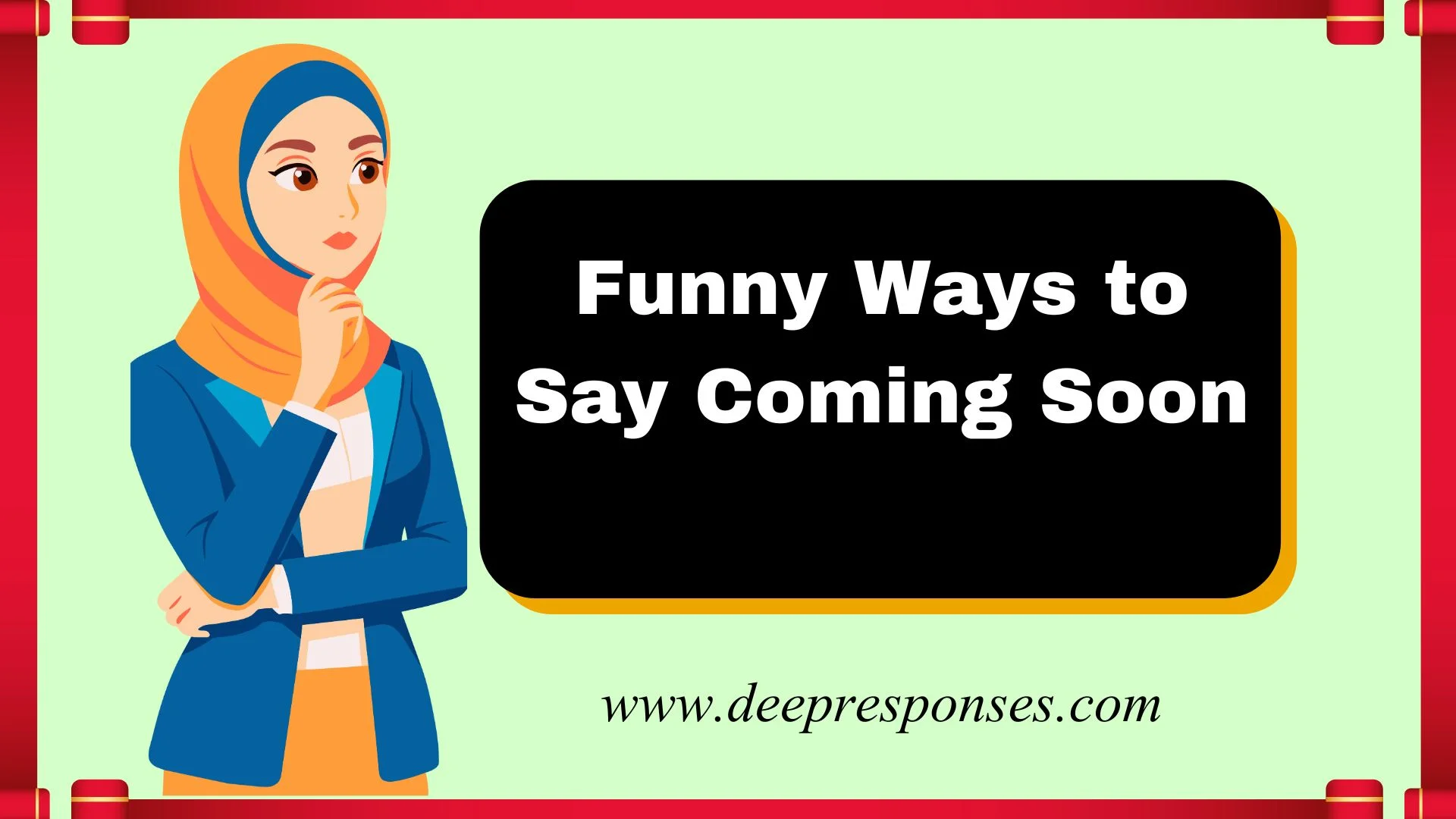 Funny Ways to Say Coming Soon