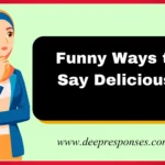 Funny Ways to Say Delicious