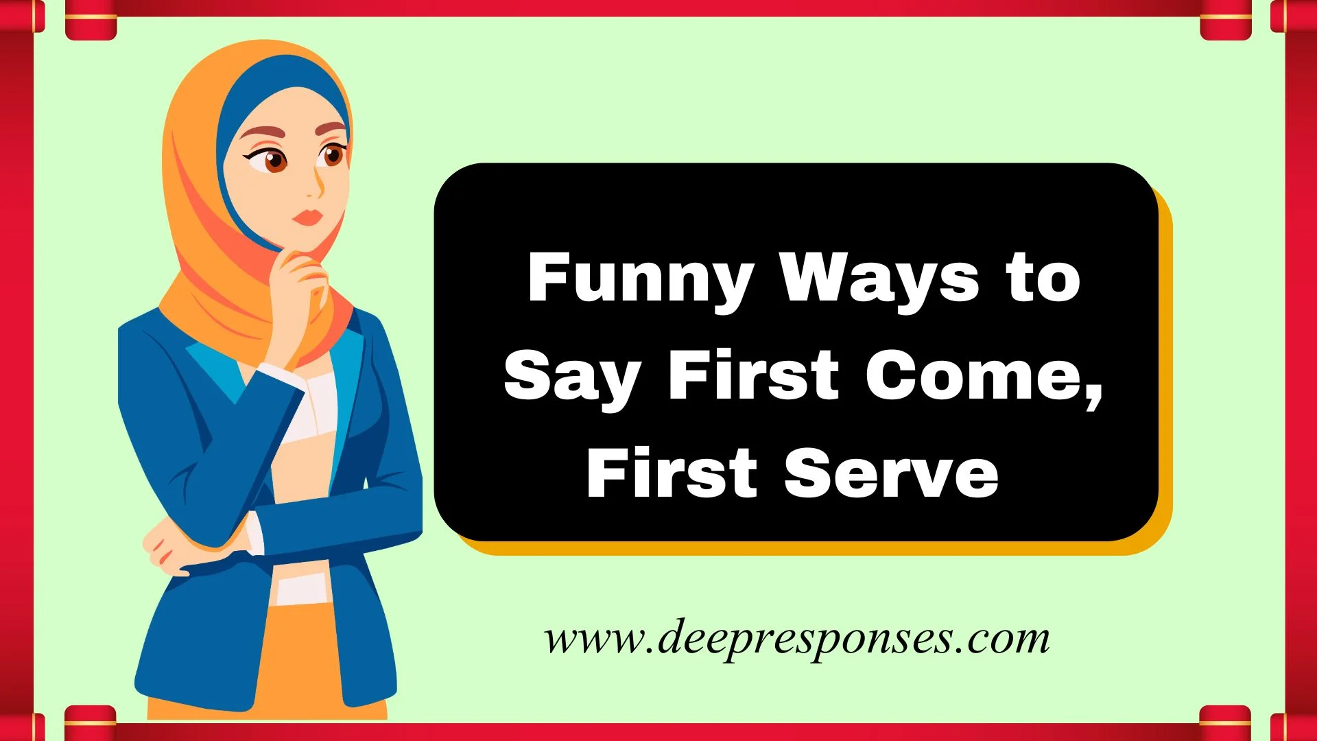 Funny Ways to Say First Come, First Serve