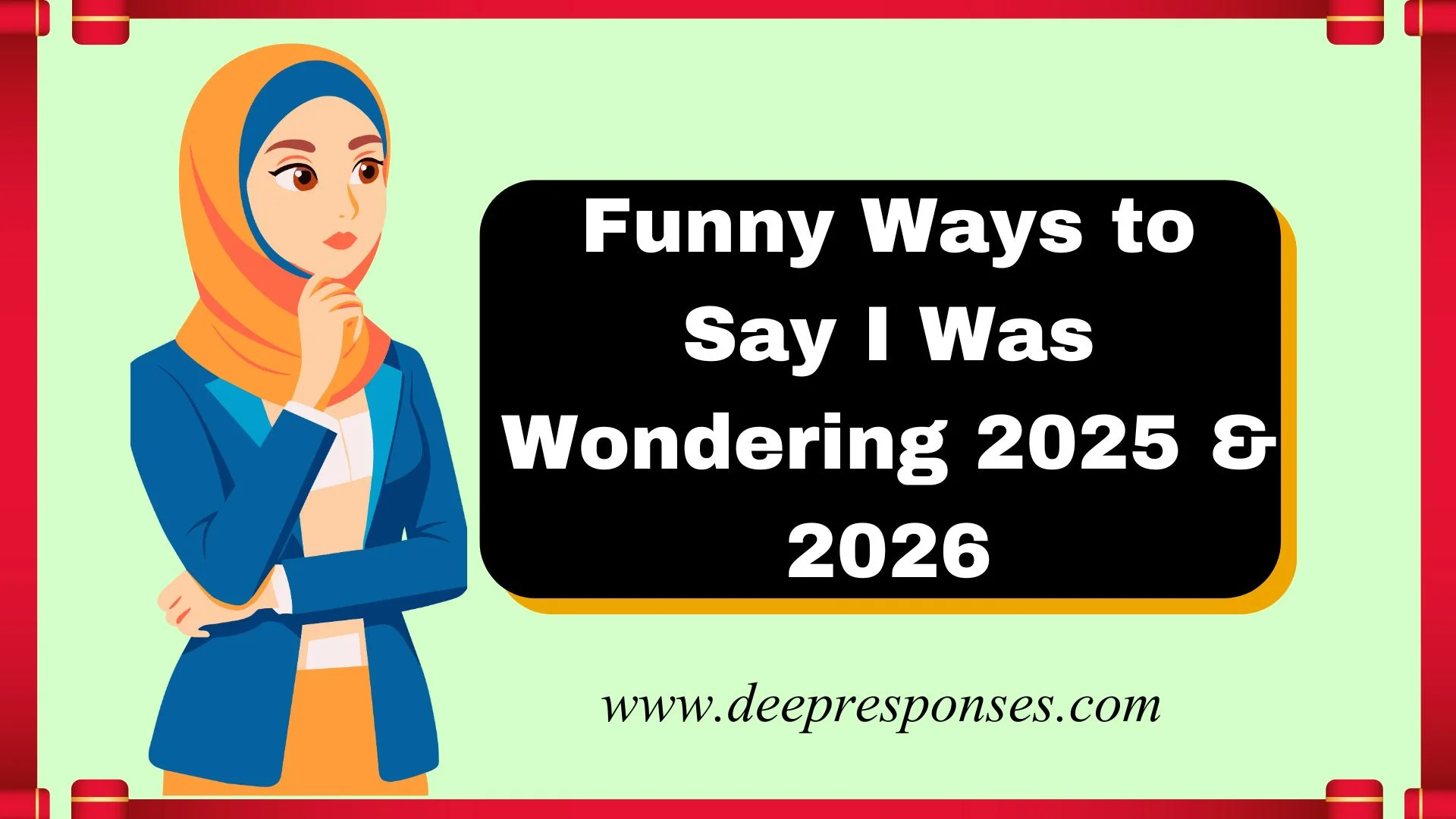 Funny Ways to Say I Was Wondering