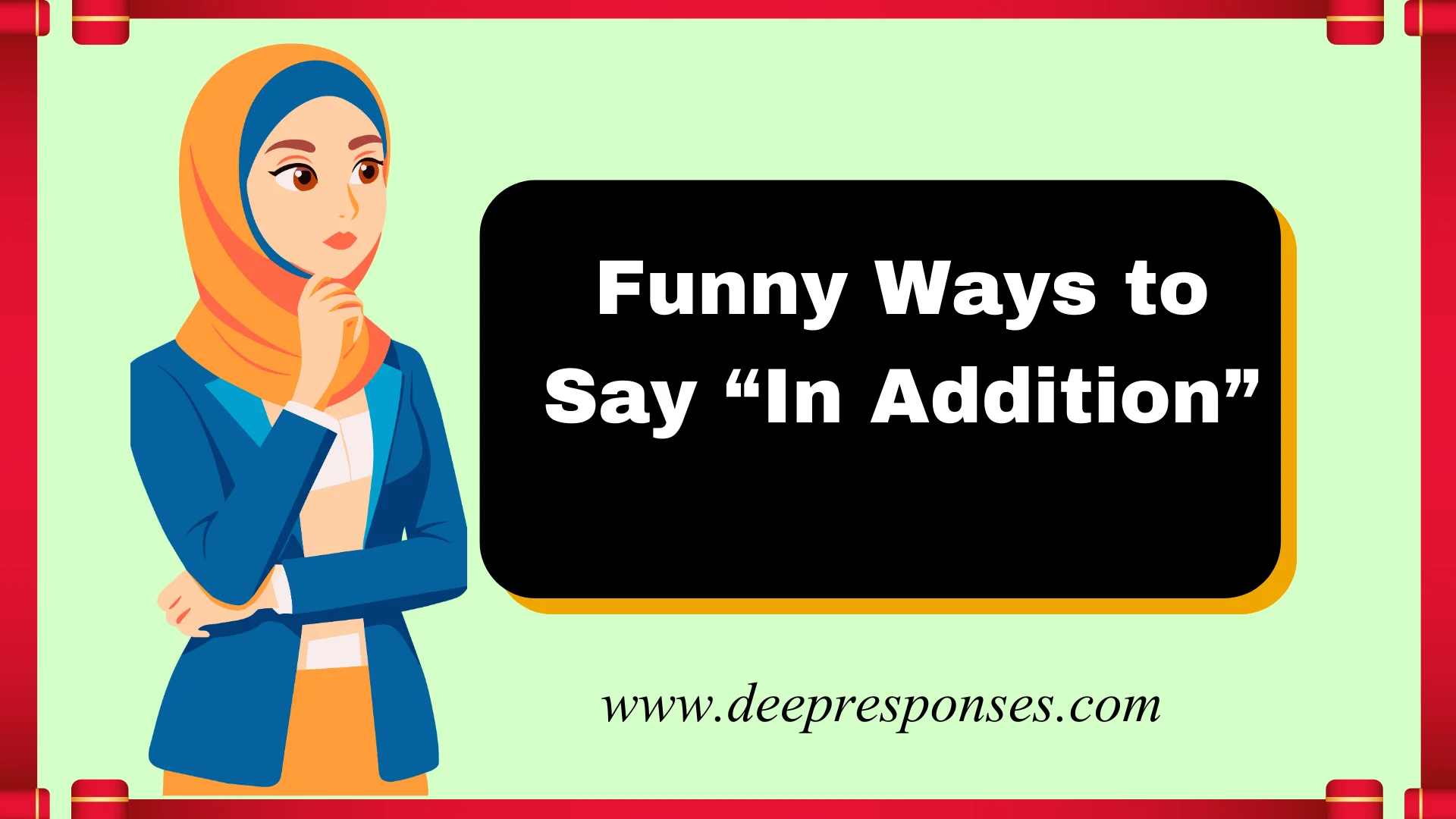 Funny Ways to Say “In Addition”