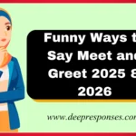 Funny Ways to Say Meet and Greet