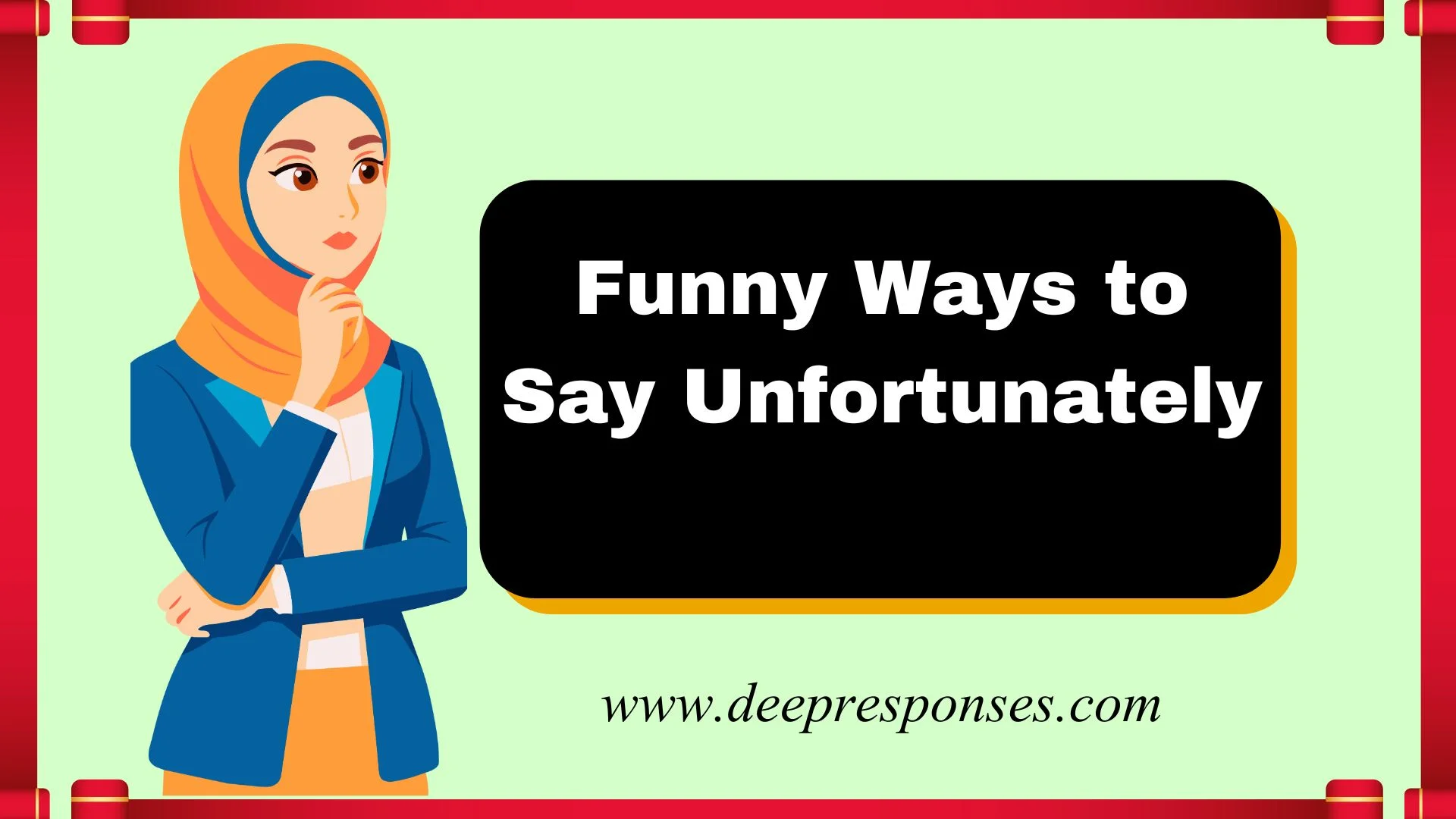 Funny Ways to Say Unfortunately