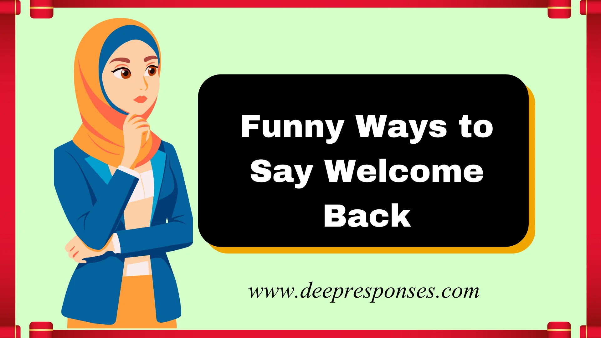 Funny Ways to Say Welcome Back