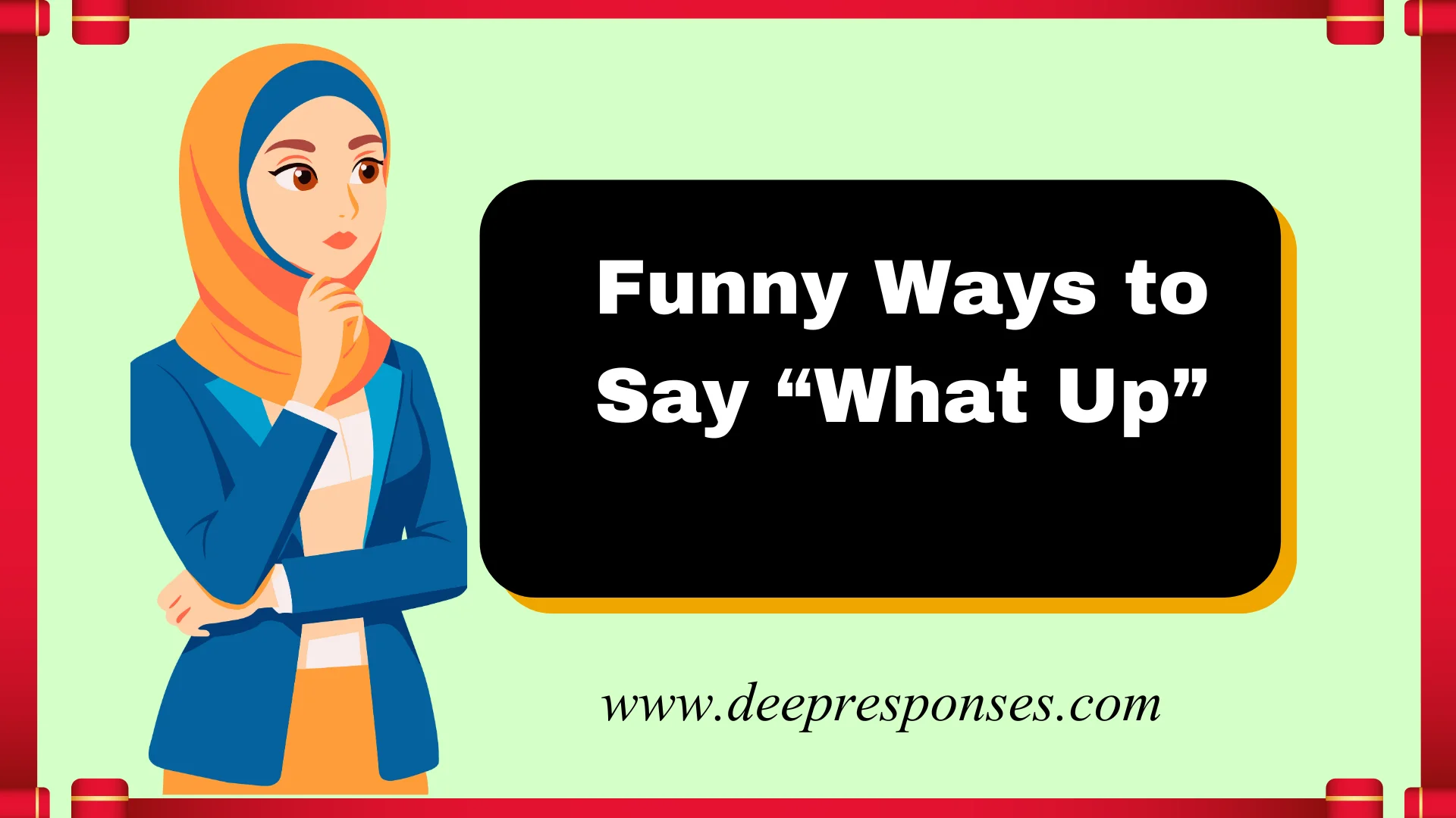 Funny Ways to Say “What Up”